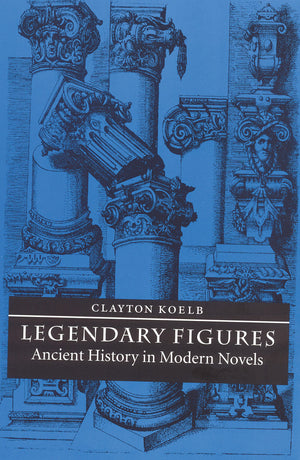 Legendary Figures: Ancient History in Modern Novels,Used