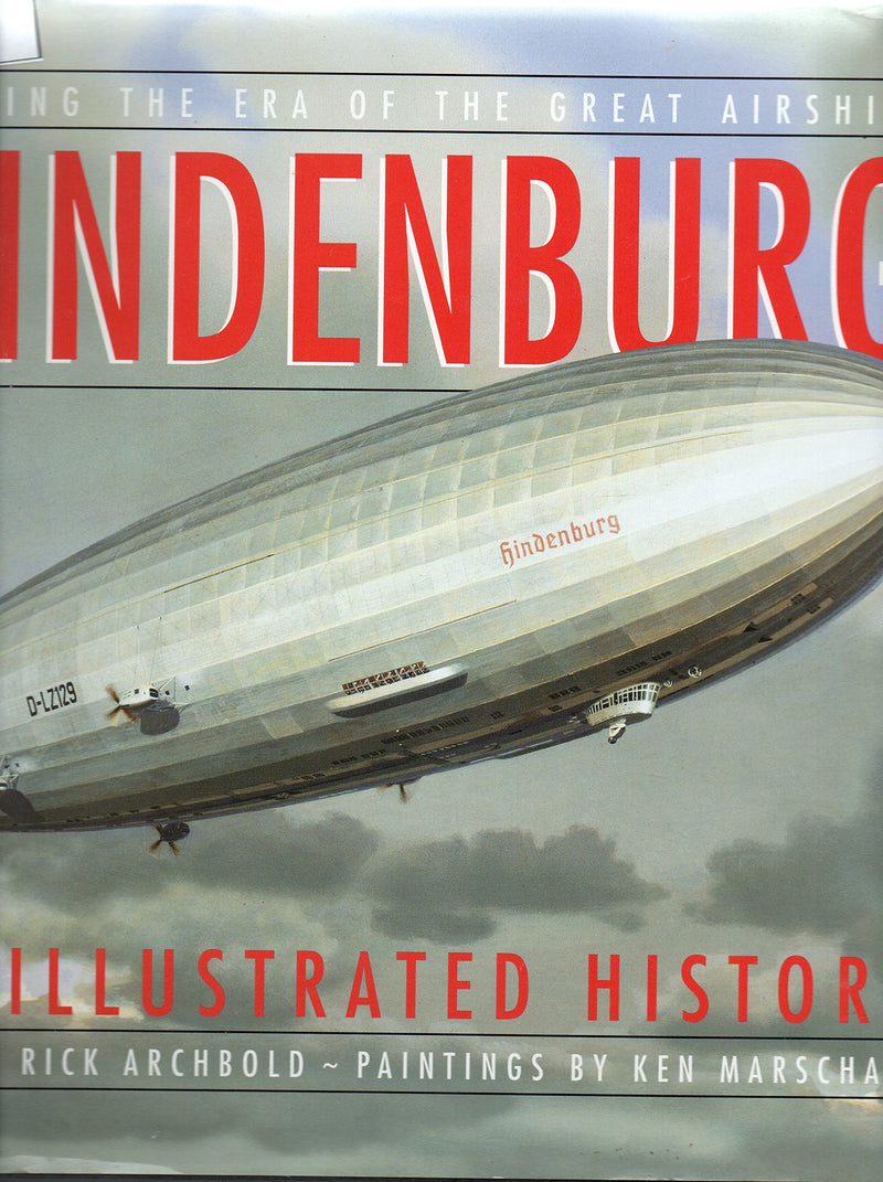 Hindenburg: An Illustrated History,New