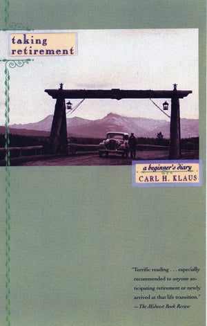 Taking Retirement: A Beginner'S Diary,Used
