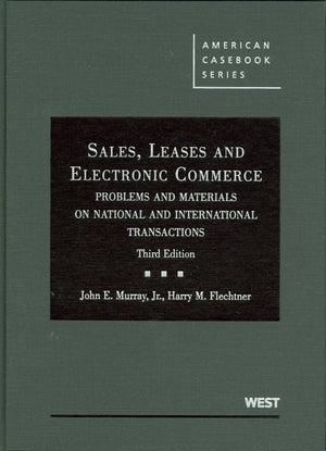 Sales, Leases And Electronic Commerce: Problems And Materials On National And International Transactions (American Casebook Seri-new,New