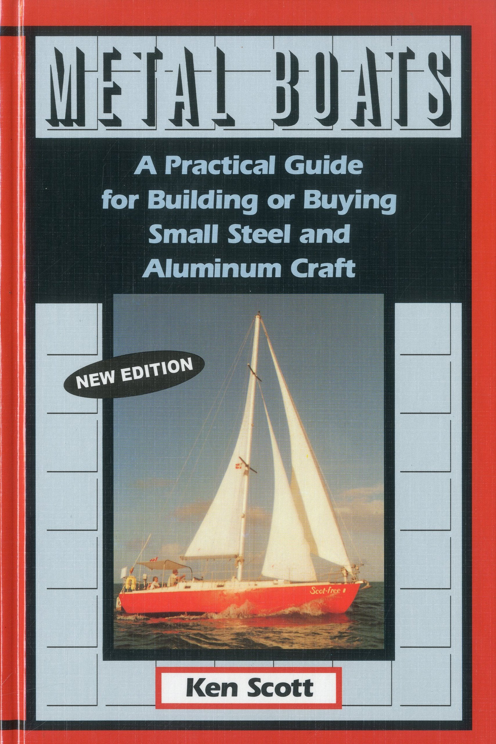 Metal Boats: A Practical Guide For Building Or Buying Small Steel And Alumninum Craft,New