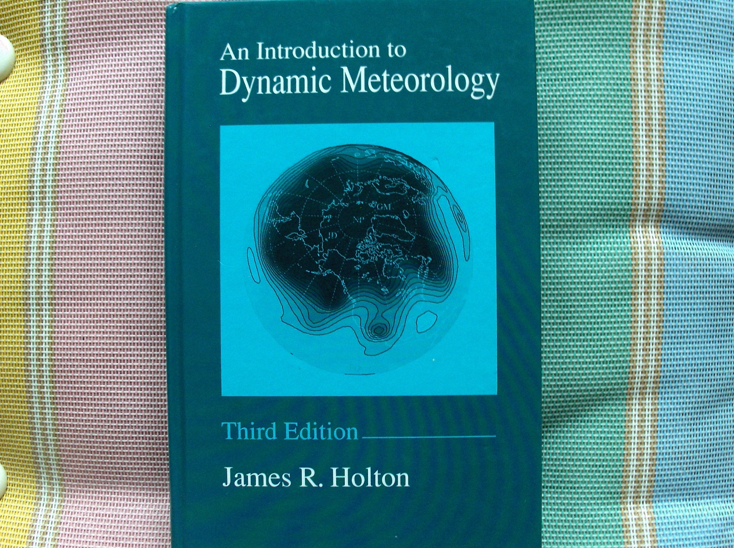 An Introduction To Dynamic Meteorology, Volume 48, Third Edition (International Geophysics)
