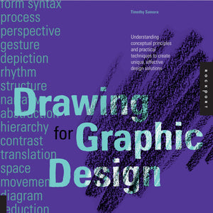 Drawing for Graphic Design: Understanding Conceptual Principles and Practical Techniques to Create Unique, Effective Design Solu,Used