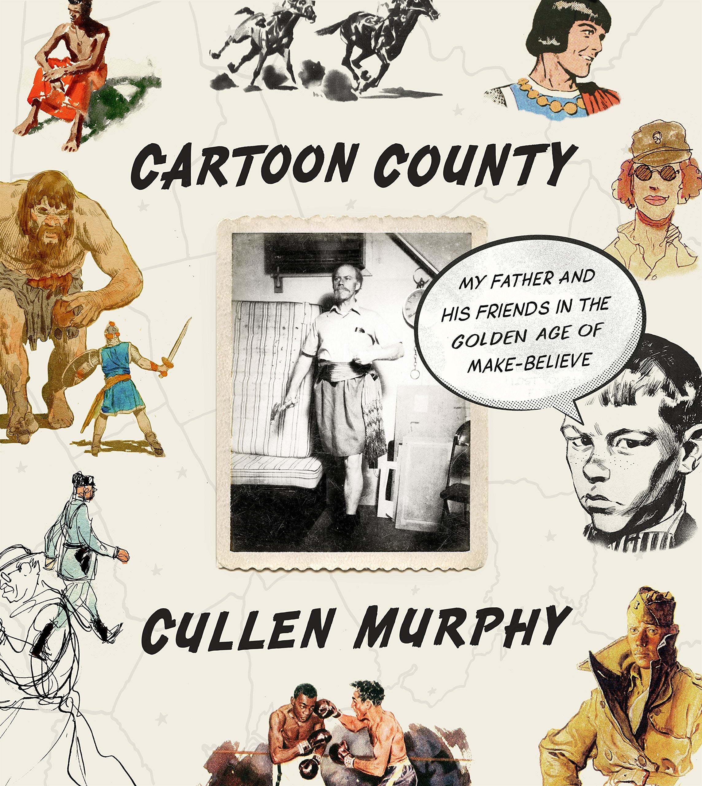 Cartoon County: My Father And His Friends In The Golden Age Of Makebelieve