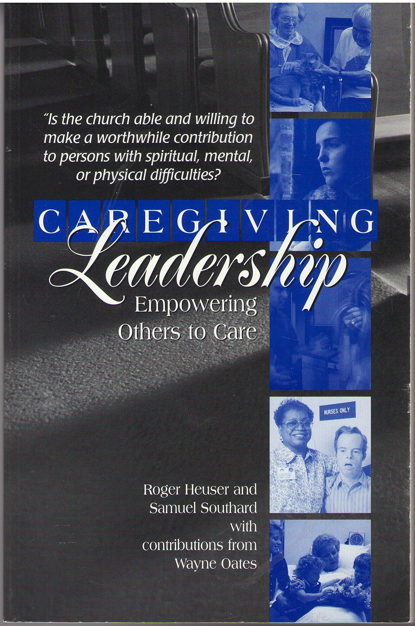 Caregiving Leadership: Empowering Others To Care,Used