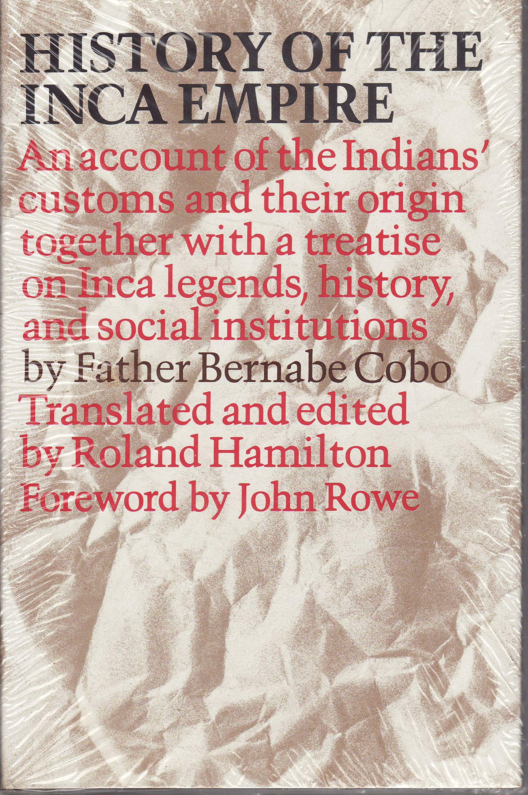 History of the Inca Empire: An Account of the Indians' Customs and Their Origin, Together with a Treatise on Inca Legends, Histo,Used