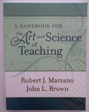 A Handbook for the Art and Science of Teaching (Professional Development),New