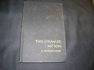 This Stranger, My Son; A Mother's Story.,Used