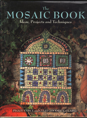 The Mosaic Book: Ideas, Projects and Techniques,Used