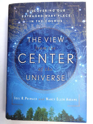The View from the Center of the Universe: Discovering Our Extraordinary Place in the Cosmos,Used