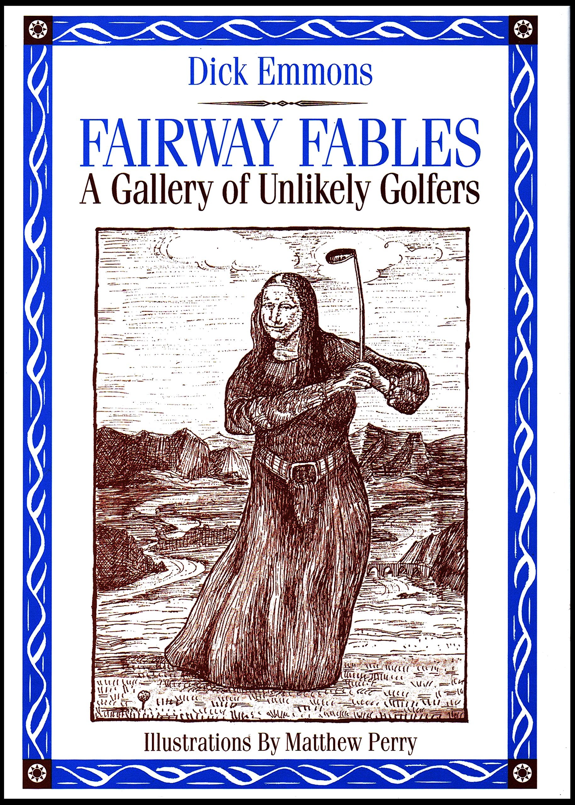 Fairway Fables: A Gallery of Unlikely Golfers,Used