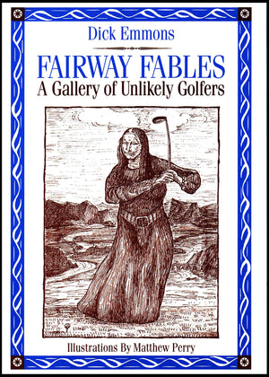 Fairway Fables: A Gallery of Unlikely Golfers,Used