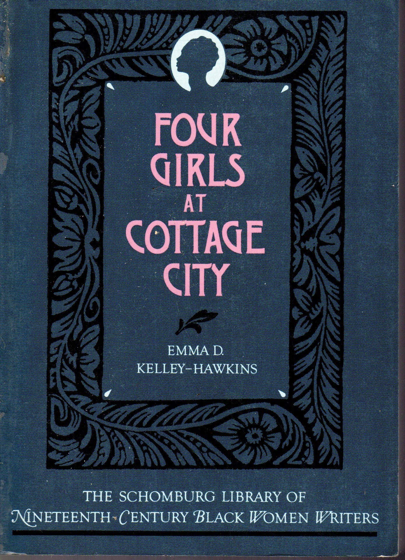 Four Girls at Cottage City (The ^ASchomburg Library of NineteenthCentury Black Women Writers),Used