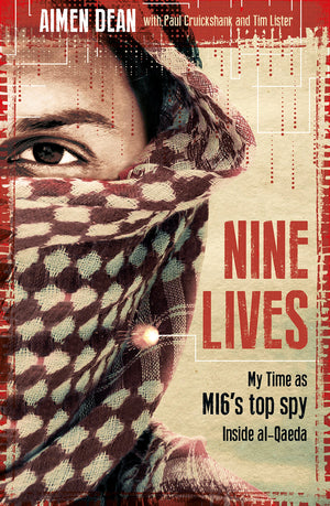 Nine Lives: My Time As Mi6'S Top Spy Inside Alqaeda