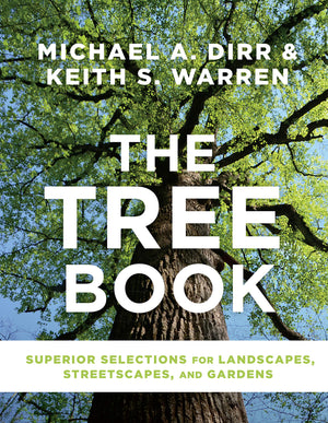 The Tree Book: Superior Selections for Landscapes, Streetscapes, and Gardens,New