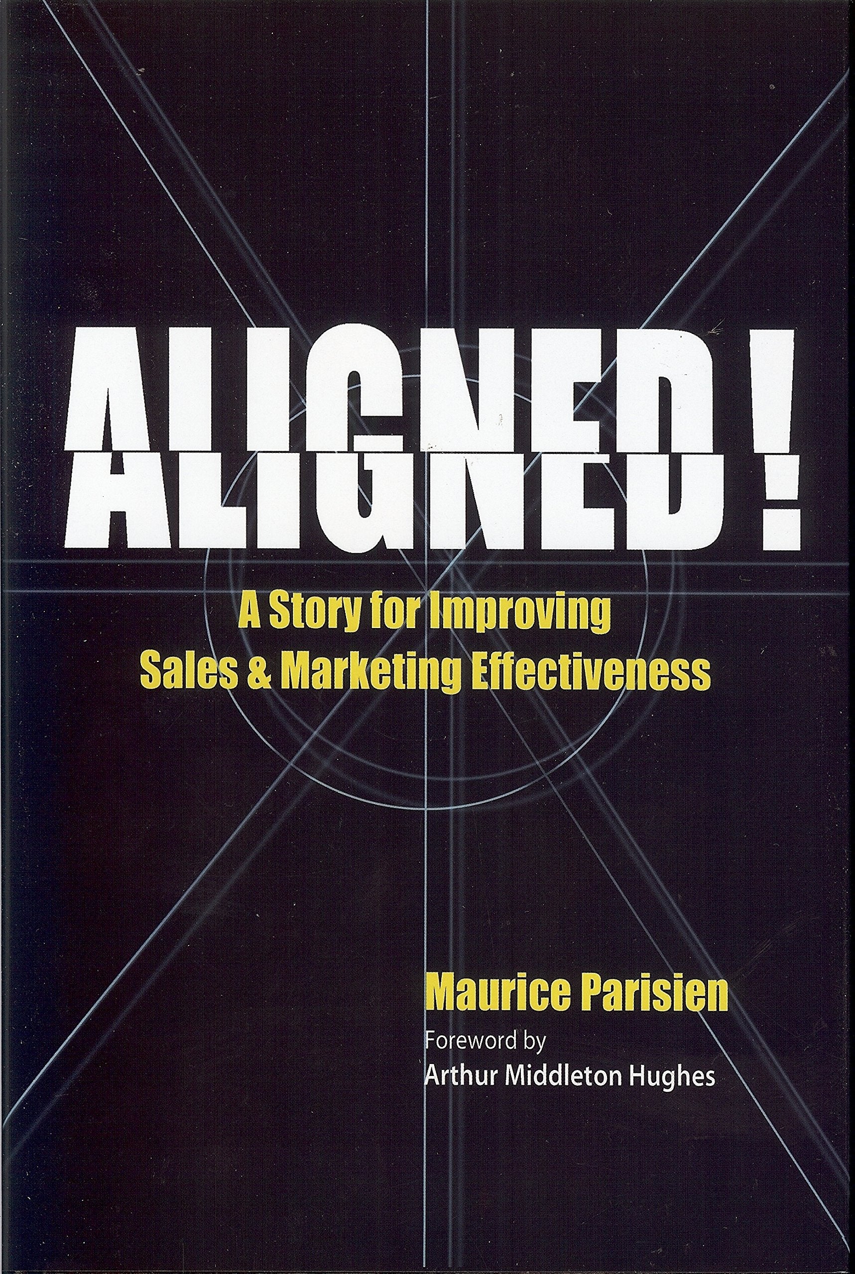 Aligned!: A Story for Improving Sales & Marketing Effectiveness,Used