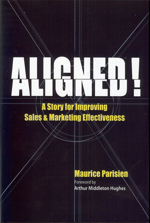 Aligned!: A Story for Improving Sales & Marketing Effectiveness,Used