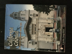 California Colonial: The Spanish And Rancho Revival Styles (Schiffer Design Book),Used