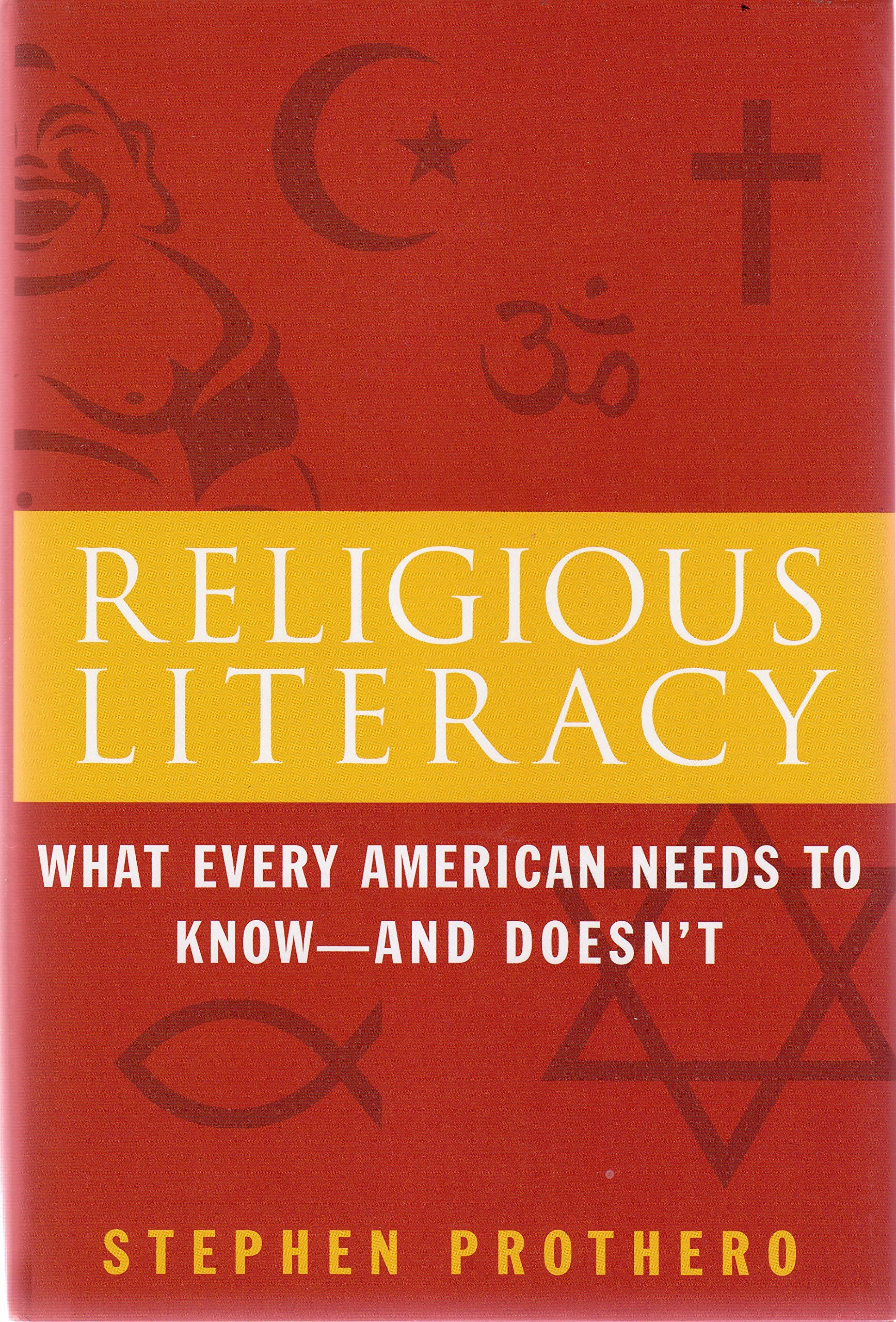 Religious Literacy: What Every American Needs to KnowAnd Doesn t