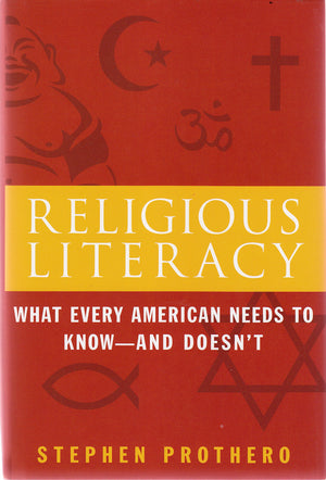 Religious Literacy: What Every American Needs to KnowAnd Doesn t