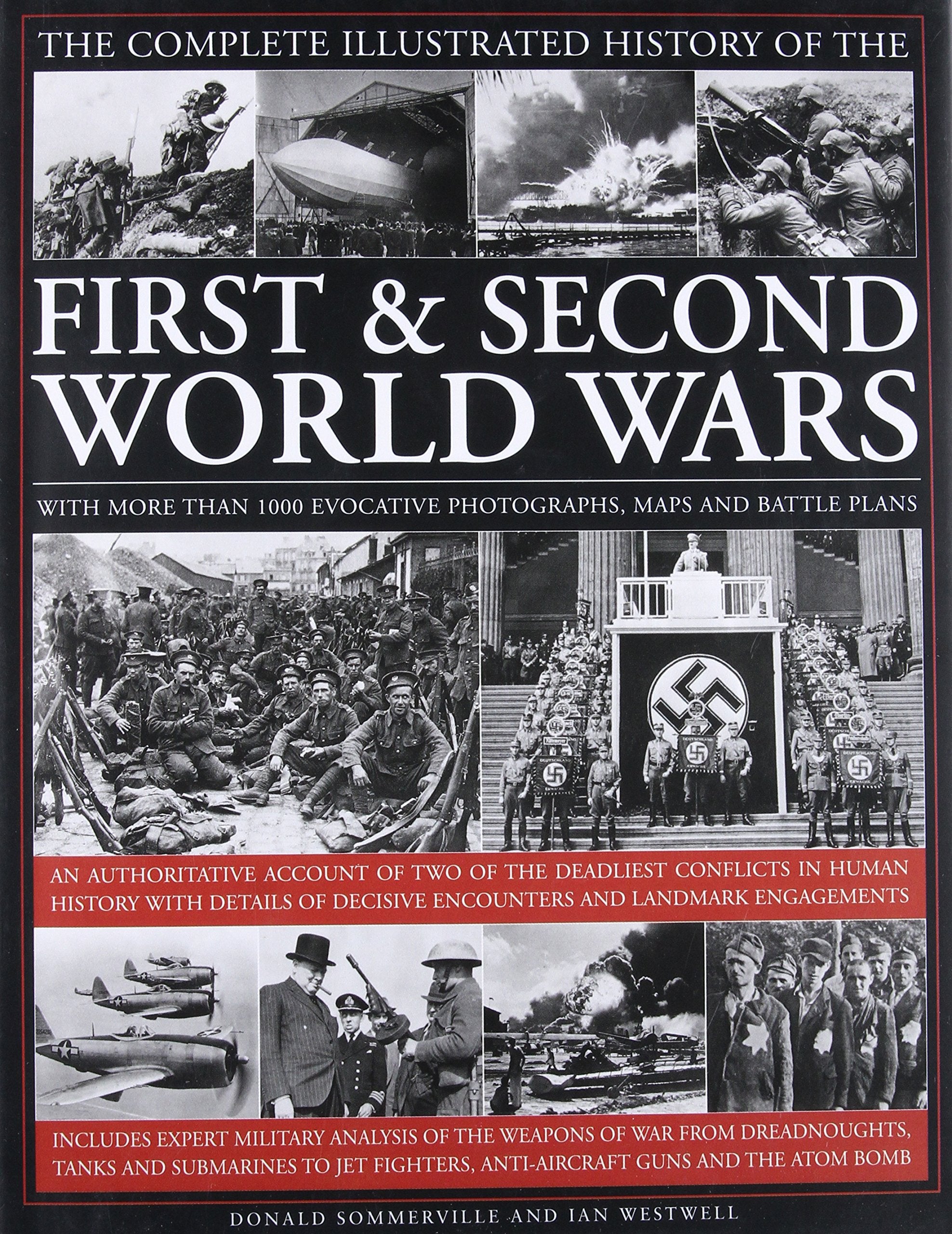 The Complete Illustrated History of The First and Second World Wars: An authoritative account of two of the deadliest conflicts ,Used