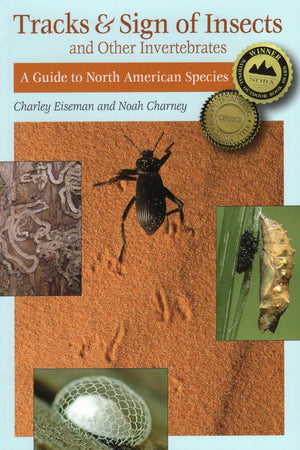 Tracks & Sign Of Insects And Other Invertebrates: A Guide To North American Species,New