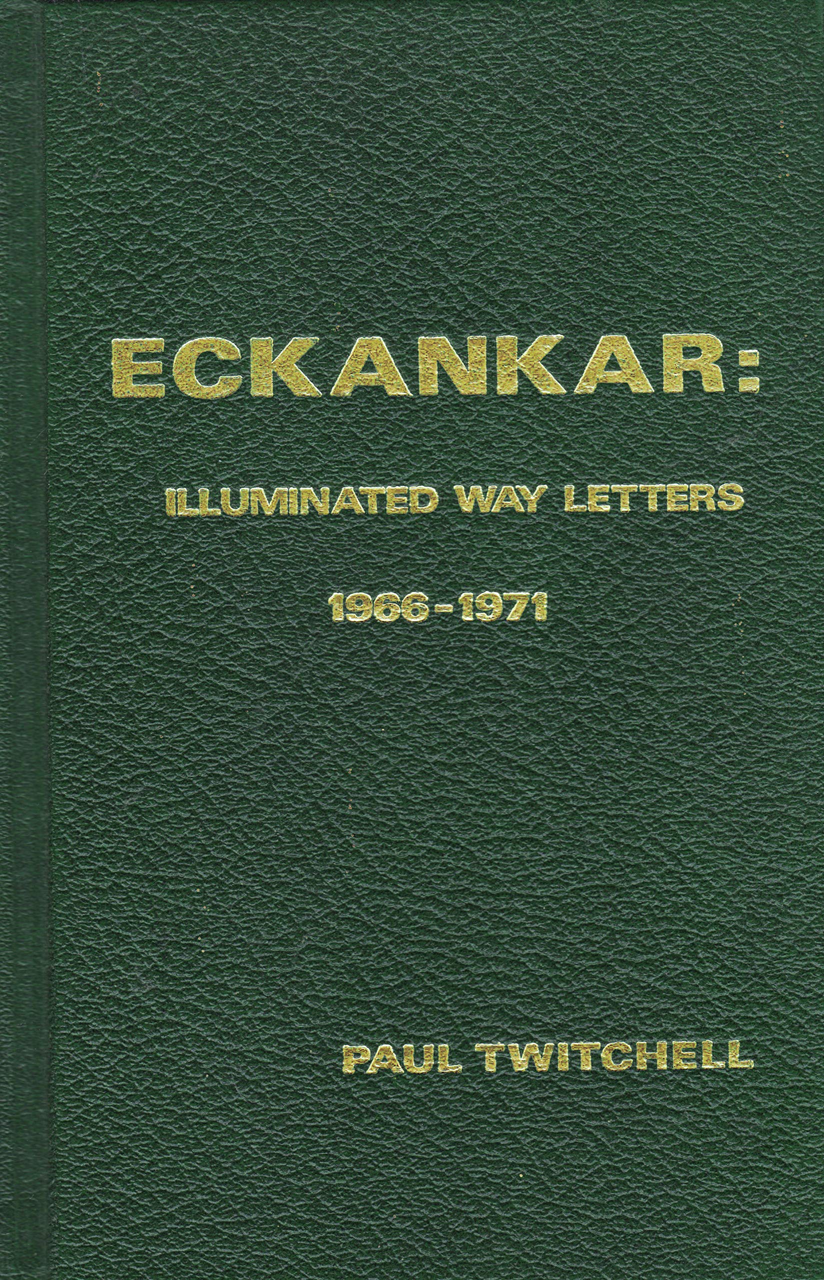 Eckankar: Illuminated Way Letters, 19661971