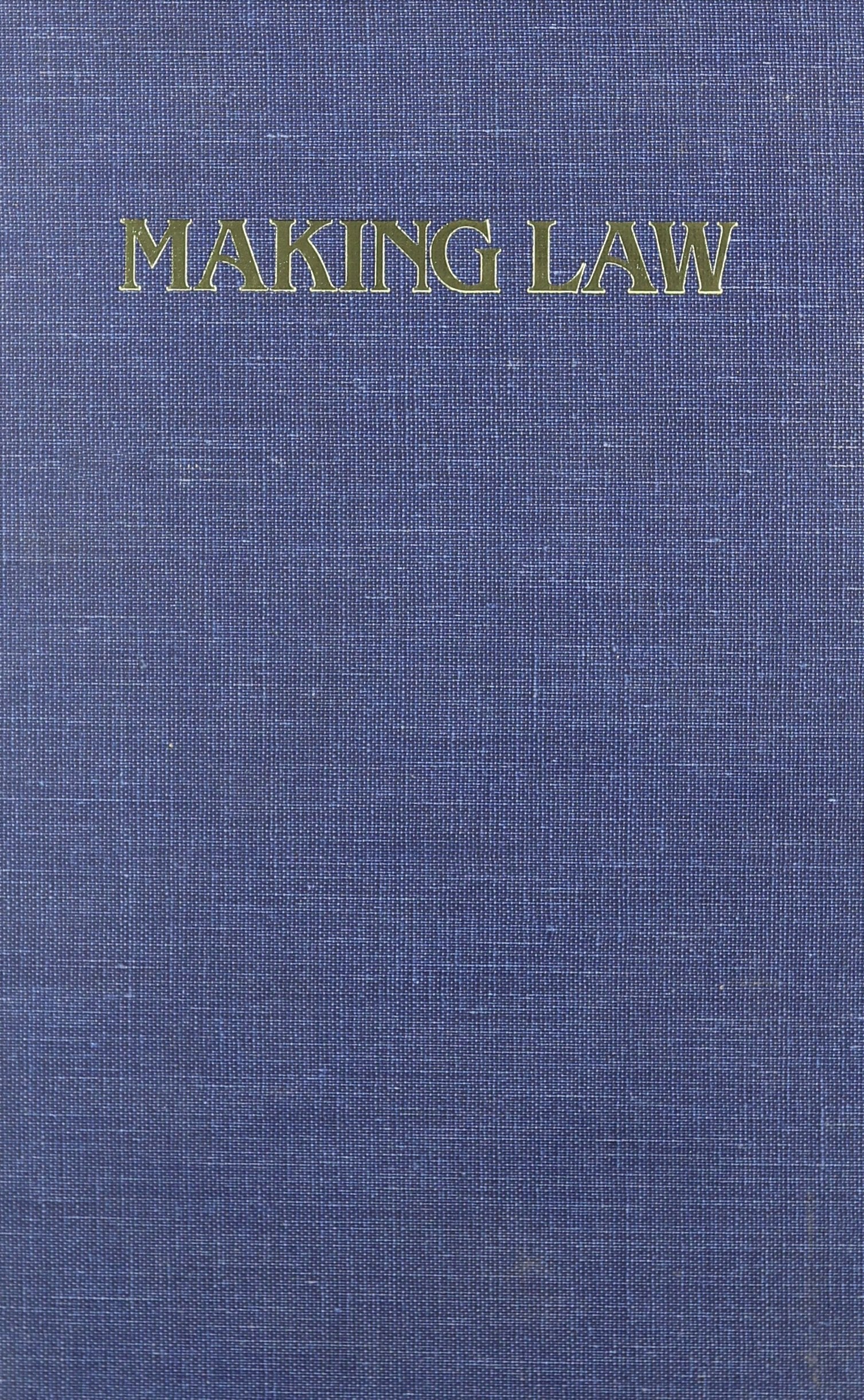 Making Law: The State, the Law, and Structural Contradictions (Selected Edition of),Used