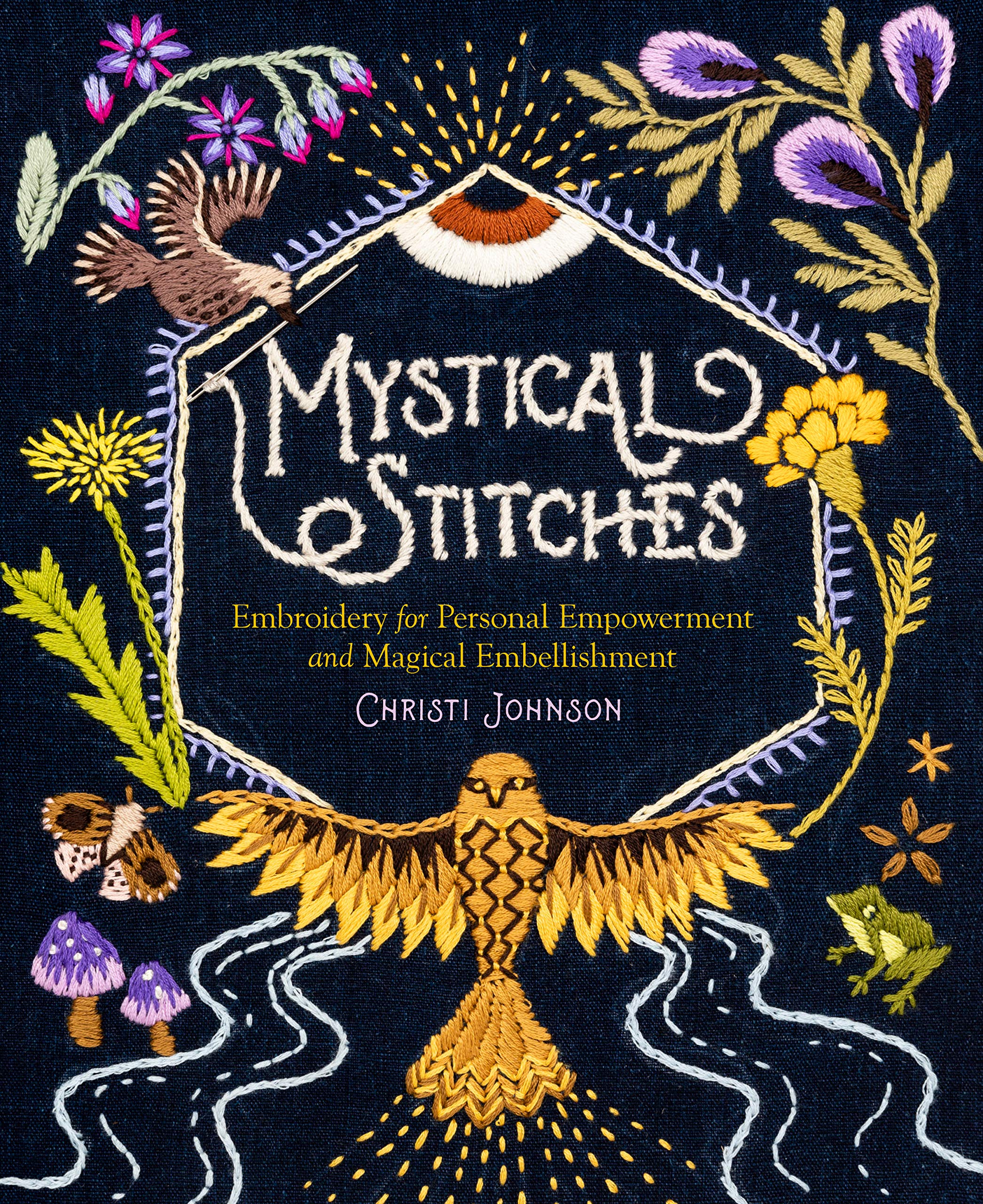 Mystical Stitches: Embroidery for Personal Empowerment and Magical Embellishment,Used