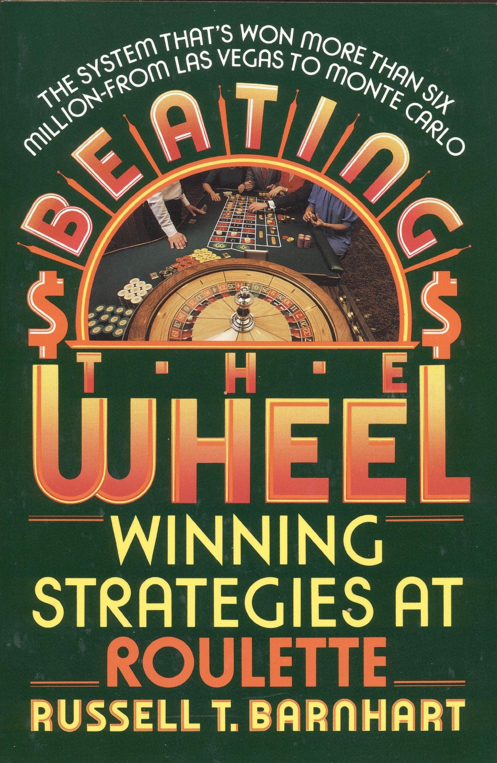 Beating the Wheel: The System That Has Won over Six Million Dollars from Las Vegas to Monte Carlo,Used