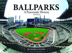 Ballparks: A Panoramic History, 5Th Edition