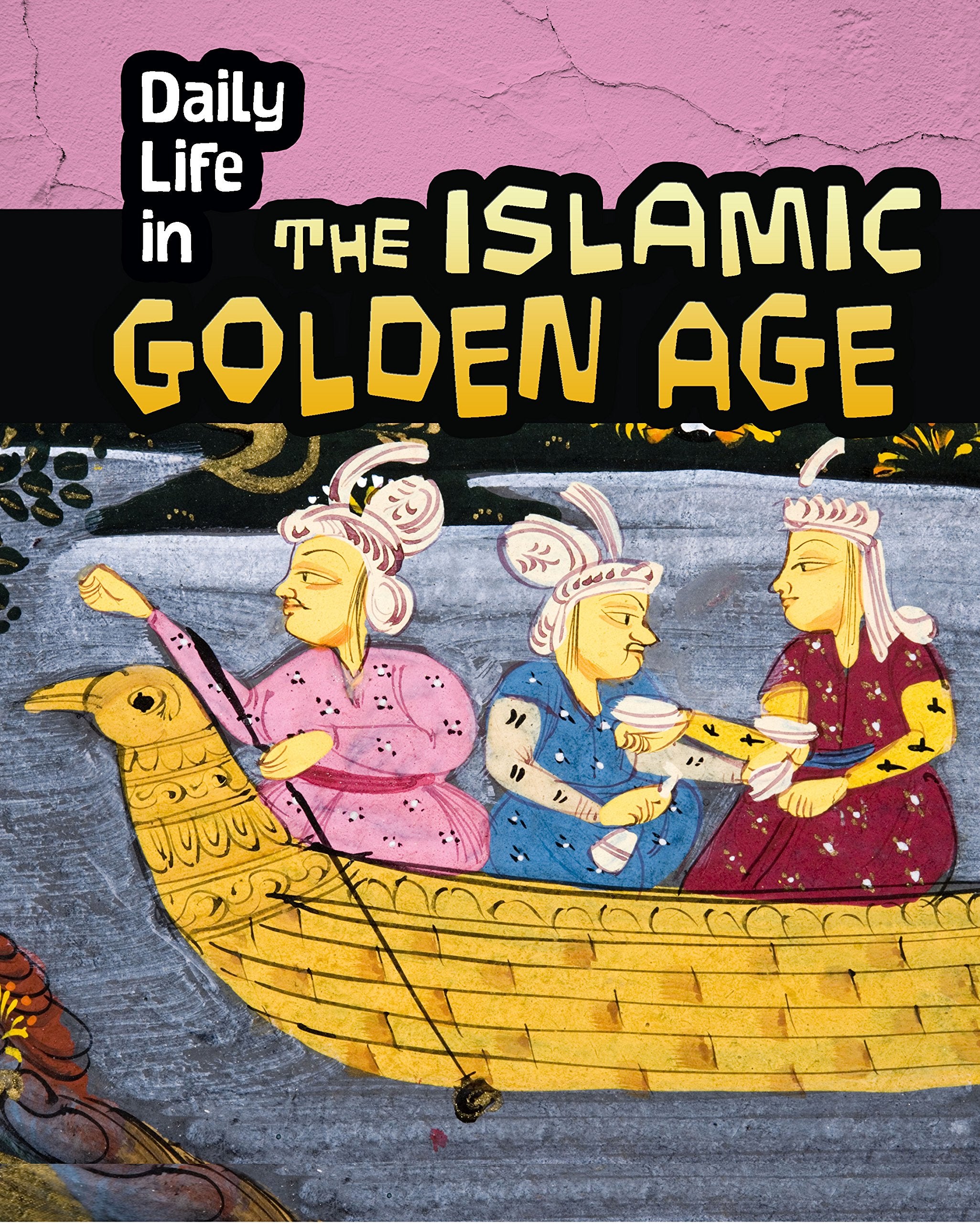 Daily Life in the Islamic Golden Age (Daily Life in Ancient Civilizations) (Heinemann InfoSearch),Used