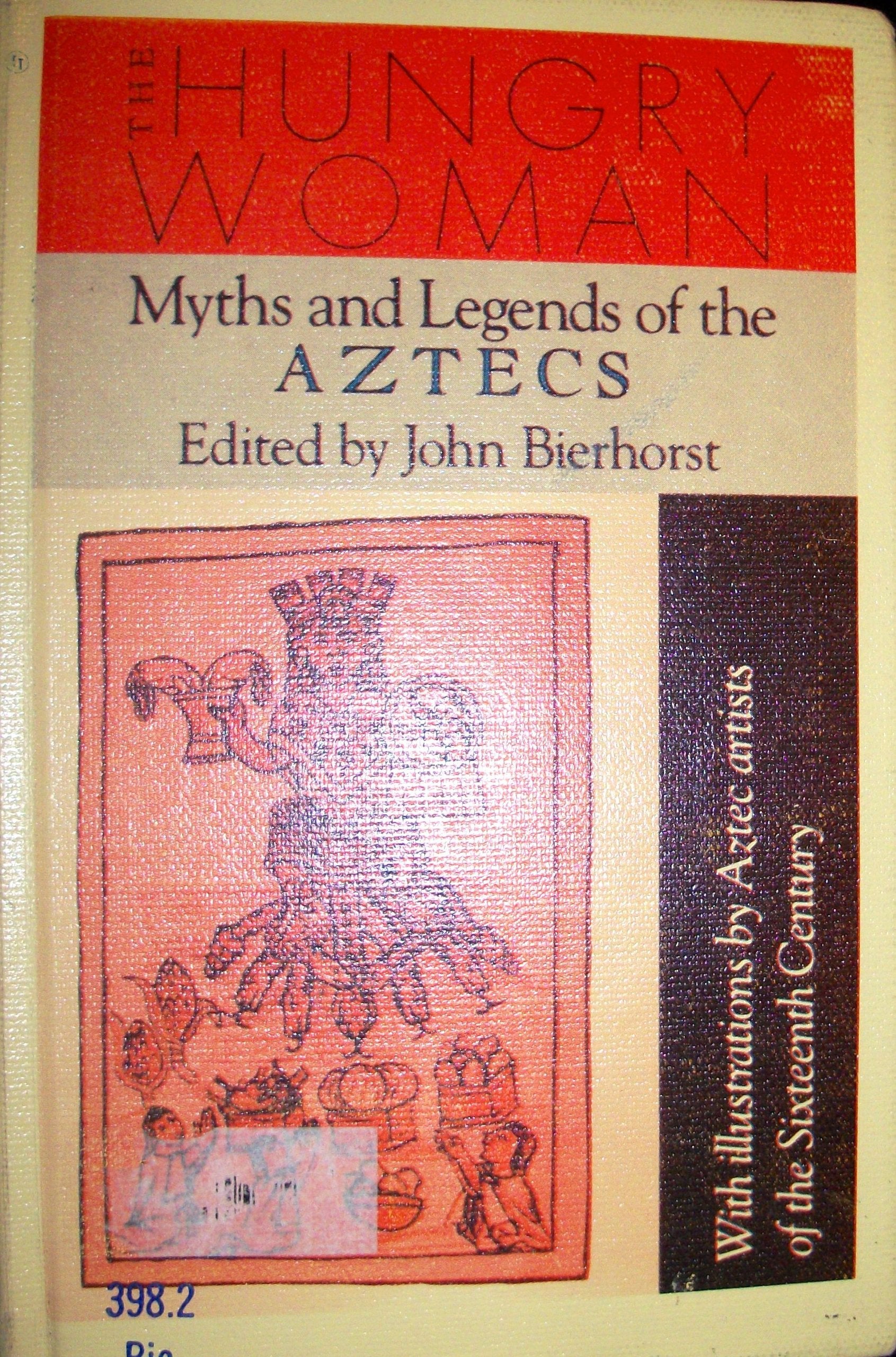 The Hungry Woman: Myths And Legends Of The Aztecs,Used
