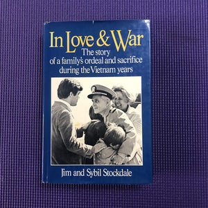 In Love and War: The Story of a Family s Ordeal and Sacrifice During the Vietnam Years