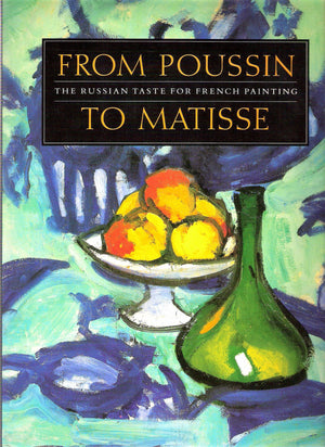 From Poussin to Matisse: The Russian Taste for French Painting: A Loan Exhibition from the U.S.S.R,Used