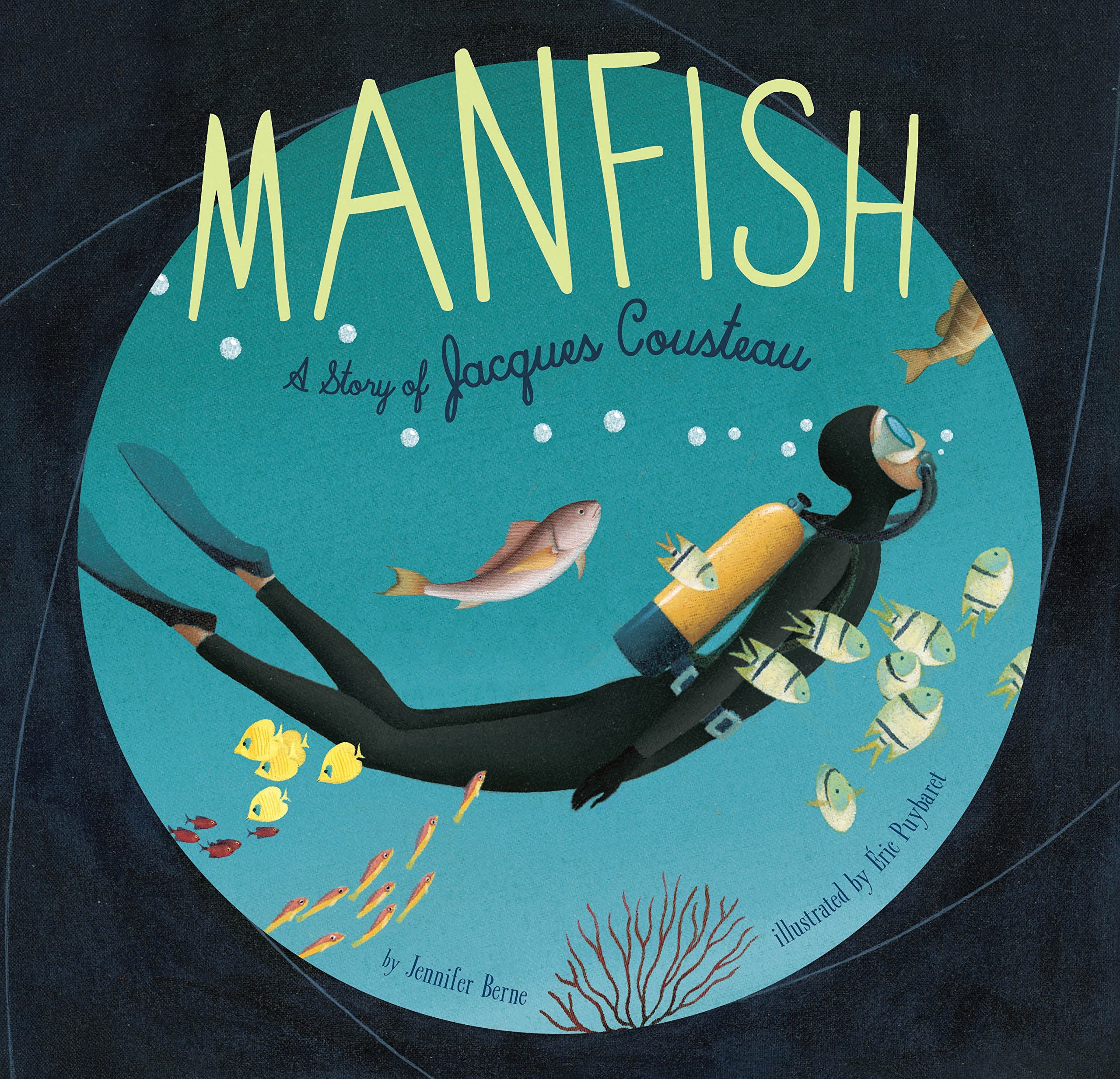 Manfish: A Story Of Jacques Cousteau (Jacques Cousteau Book For Kids, Children'S Ocean Book, Underwater Picture Book For Kids)