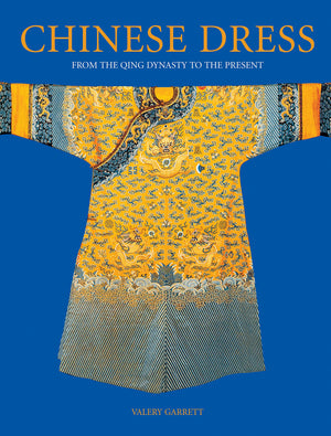 Chinese Dress: From The Qing Dynasty To The Present,Used