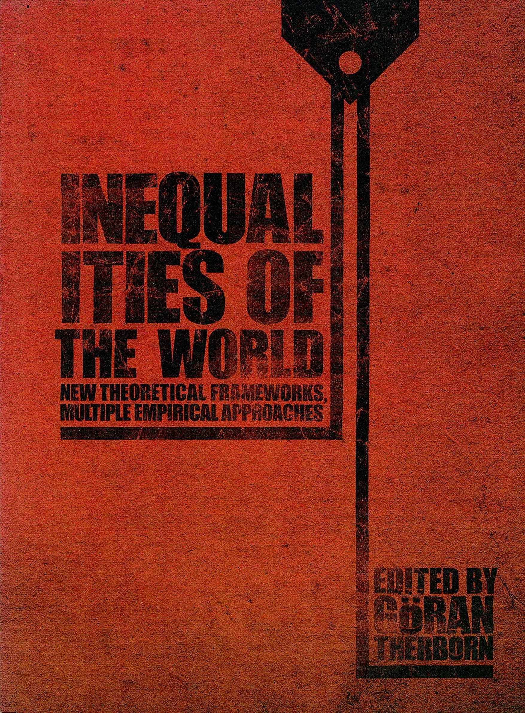 Inequalities of the World: New Theoretical Frameworks, Multiple Empirical Approaches,Used