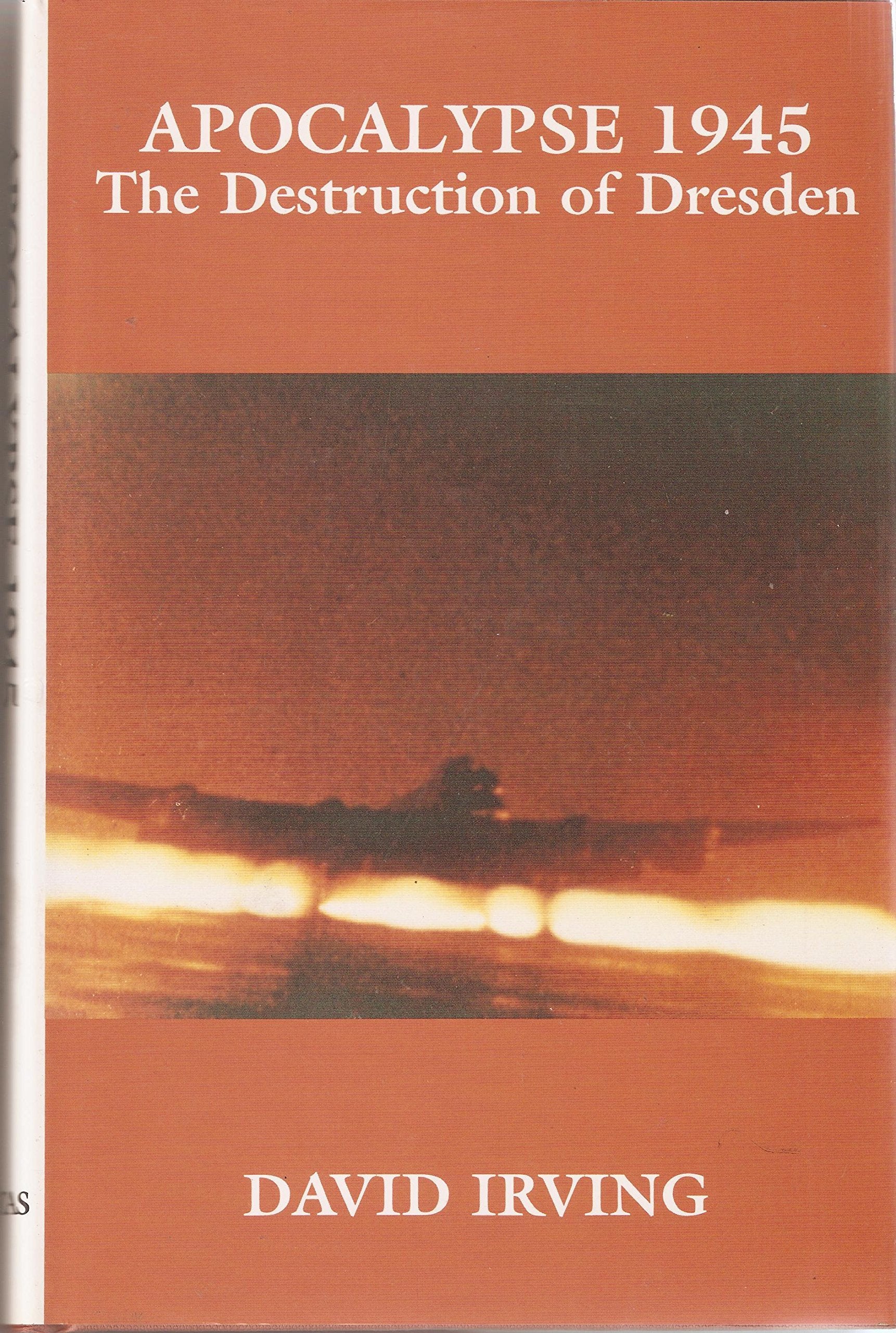 Apocalypse 1945, The Destruction Of Dresden,New