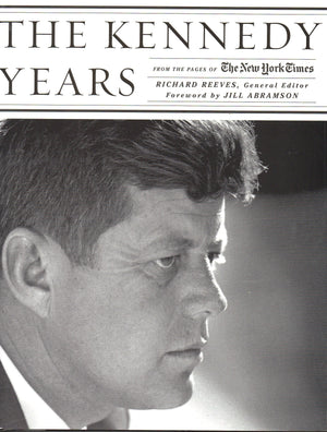 The Kennedy Years: From The Pages Of The New York Times