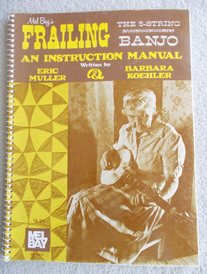 Mel Bays Frailing the Five String Banjo: An Instruction Manual