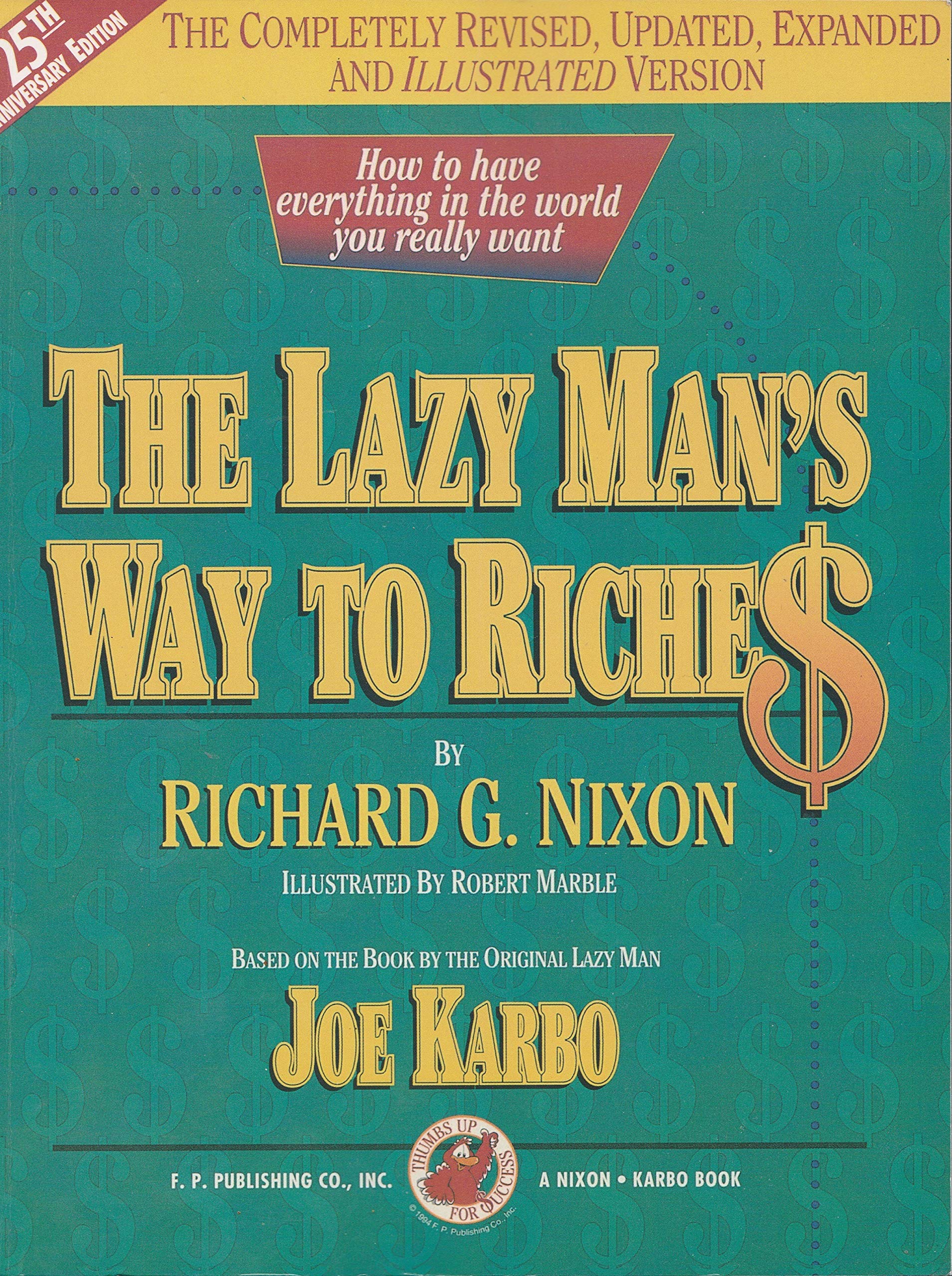 The Lazy Man'S Way To Riches: How To Have Everything In The World You Really Want! (Revised Edition)