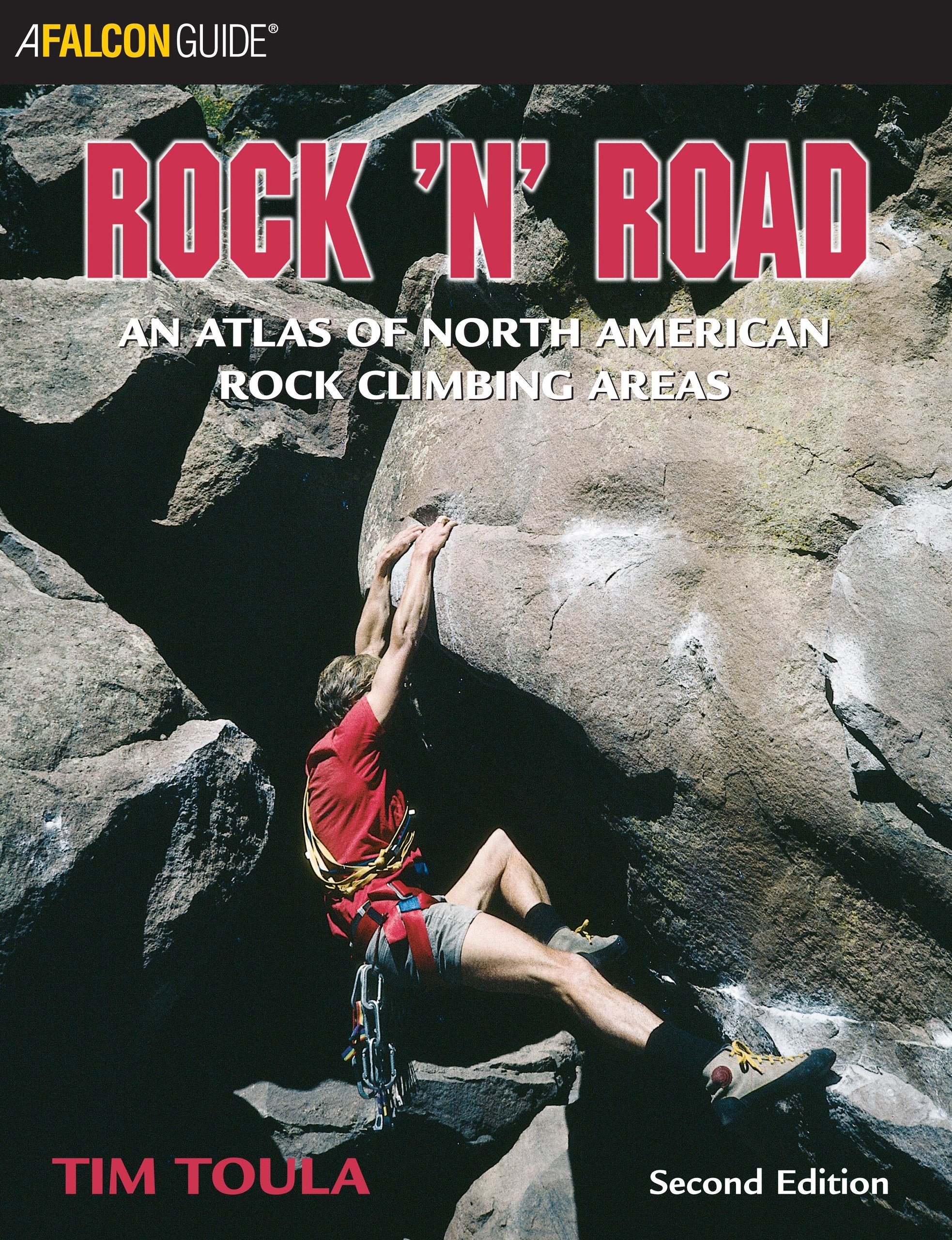 Rock 'N' Road: An Atlas Of North American Rock Climbing Areas (Regional Rock Climbing Series)