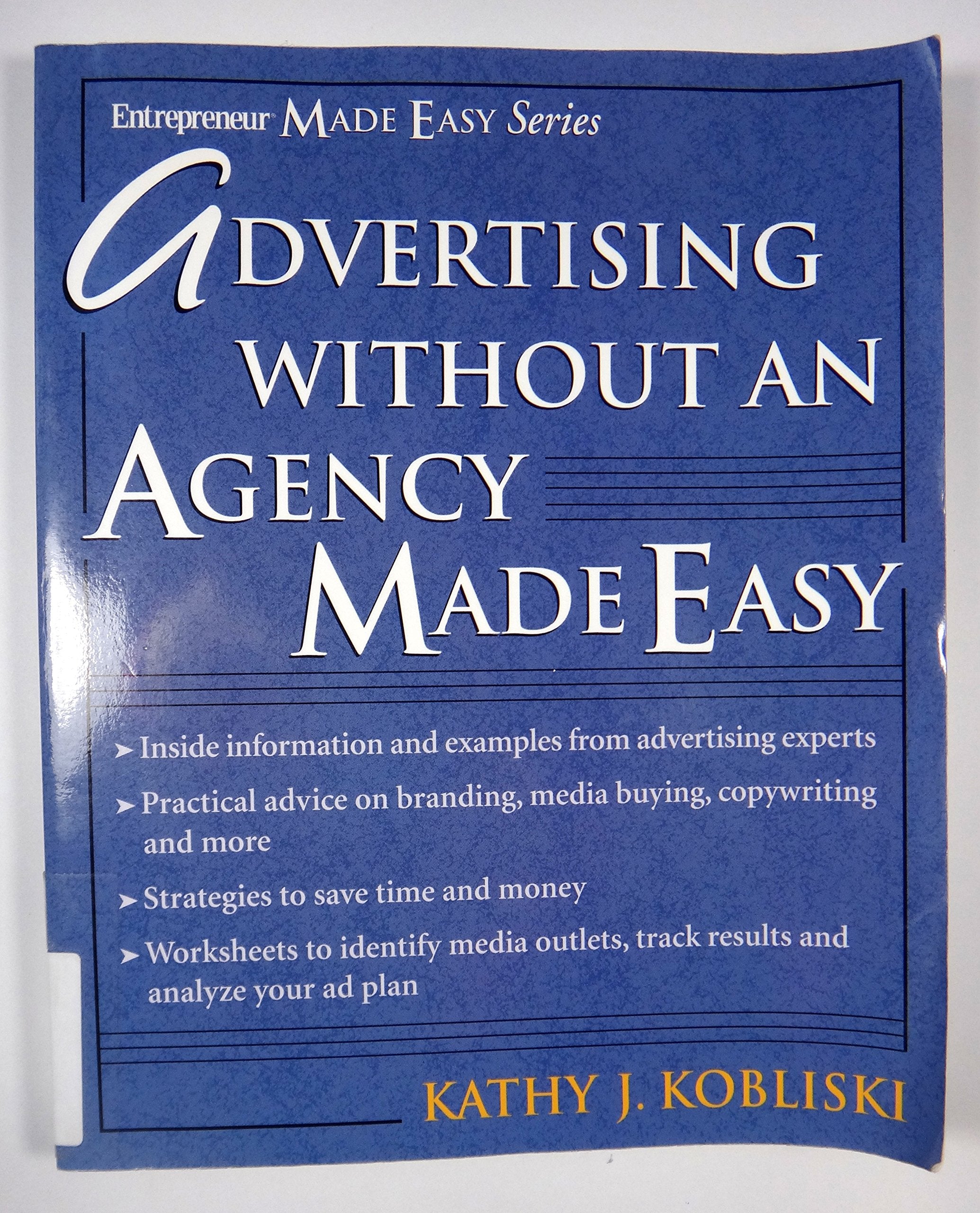 Advertising without an Agency Made Easy (Entrepreneur Made Easy Series)