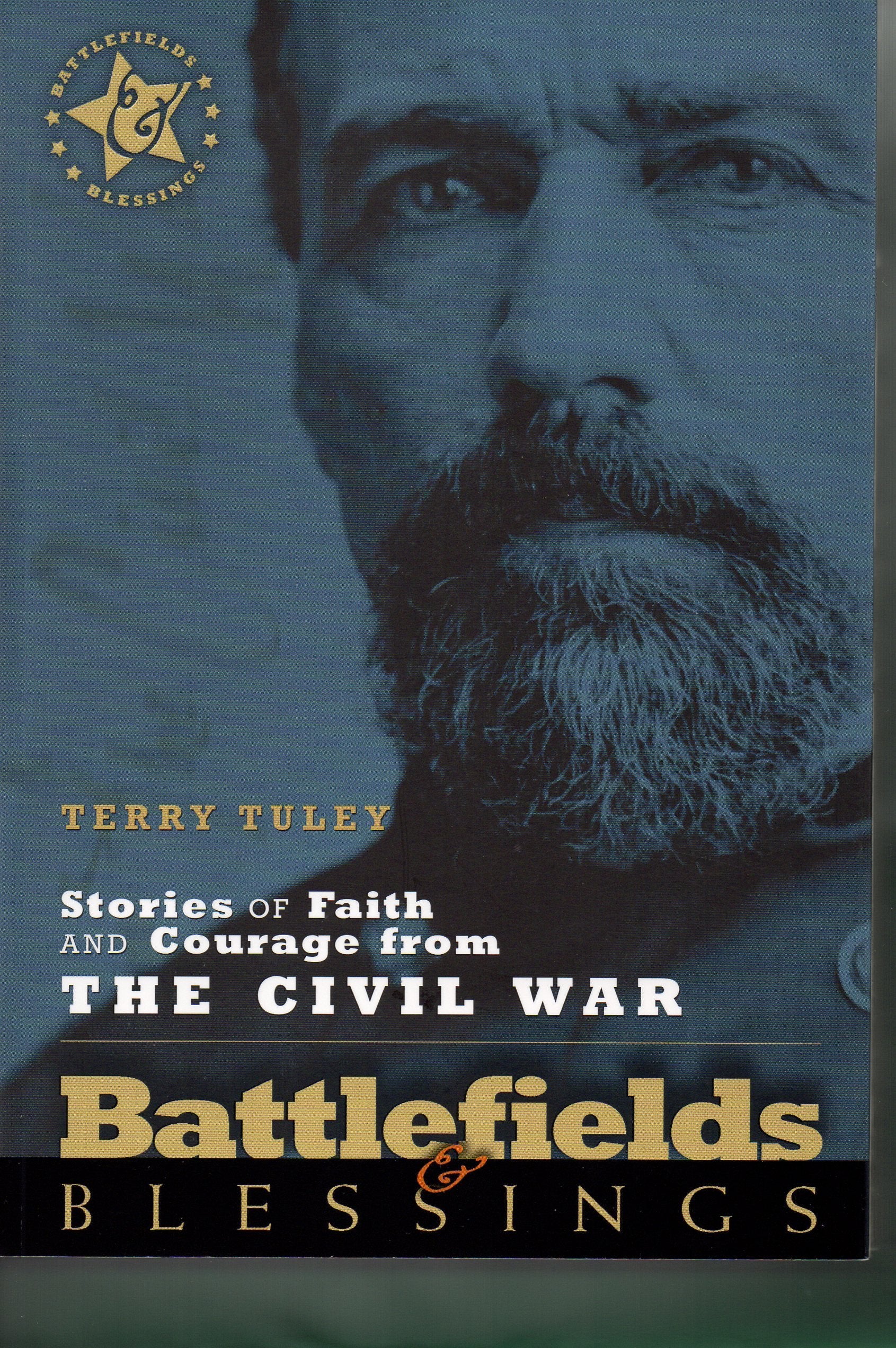 Stories Of Faith And Courage From The Civil War (Battlefields & Blessings),New
