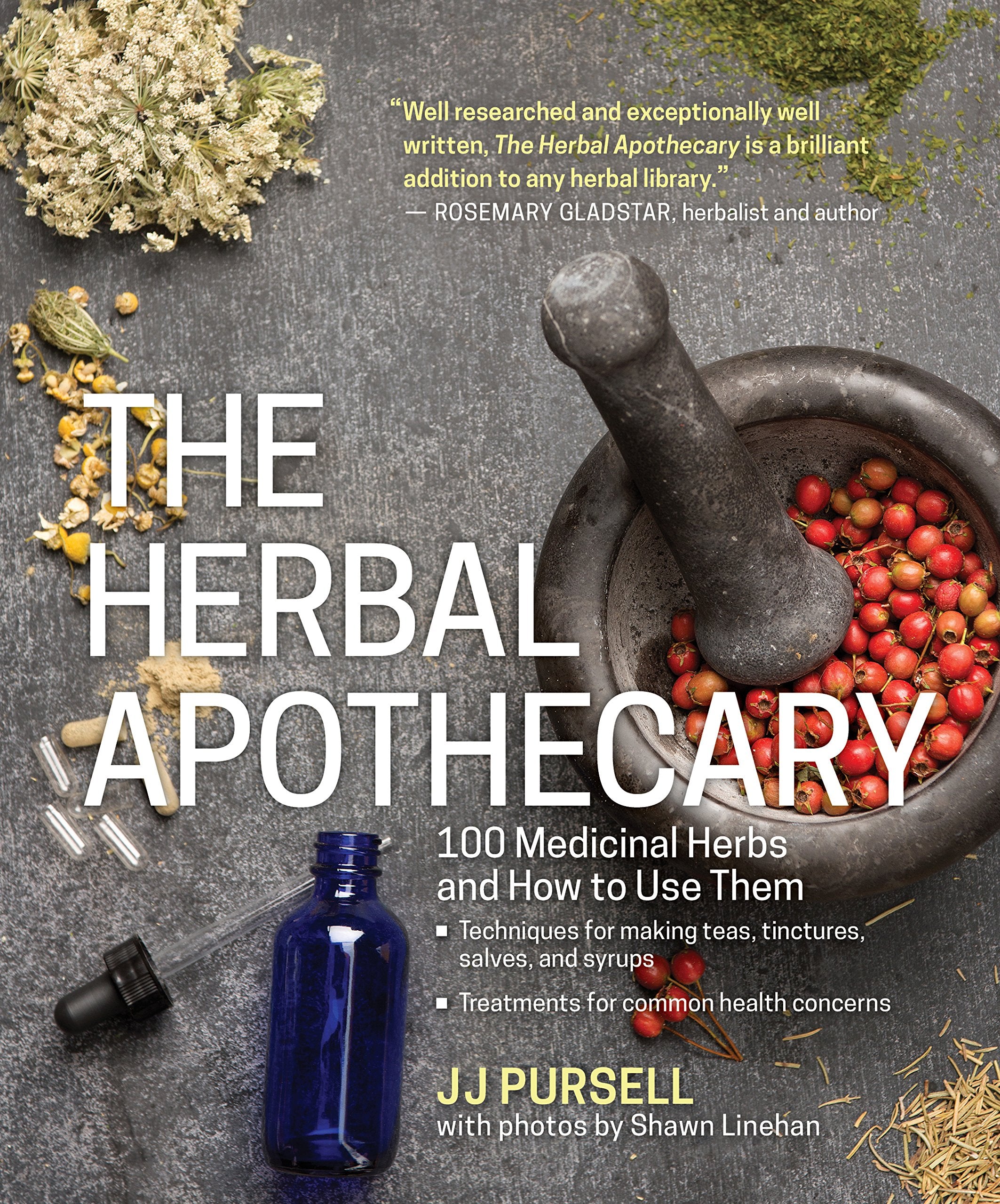 The Herbal Apothecary: 100 Medicinal Herbs and How to Use Them,Used