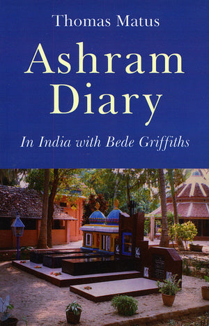Ashram Diary: In India with Bede Griffiths,Used