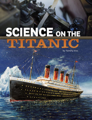 Science On The Titanic (Science Of History) (The Science Of History),New