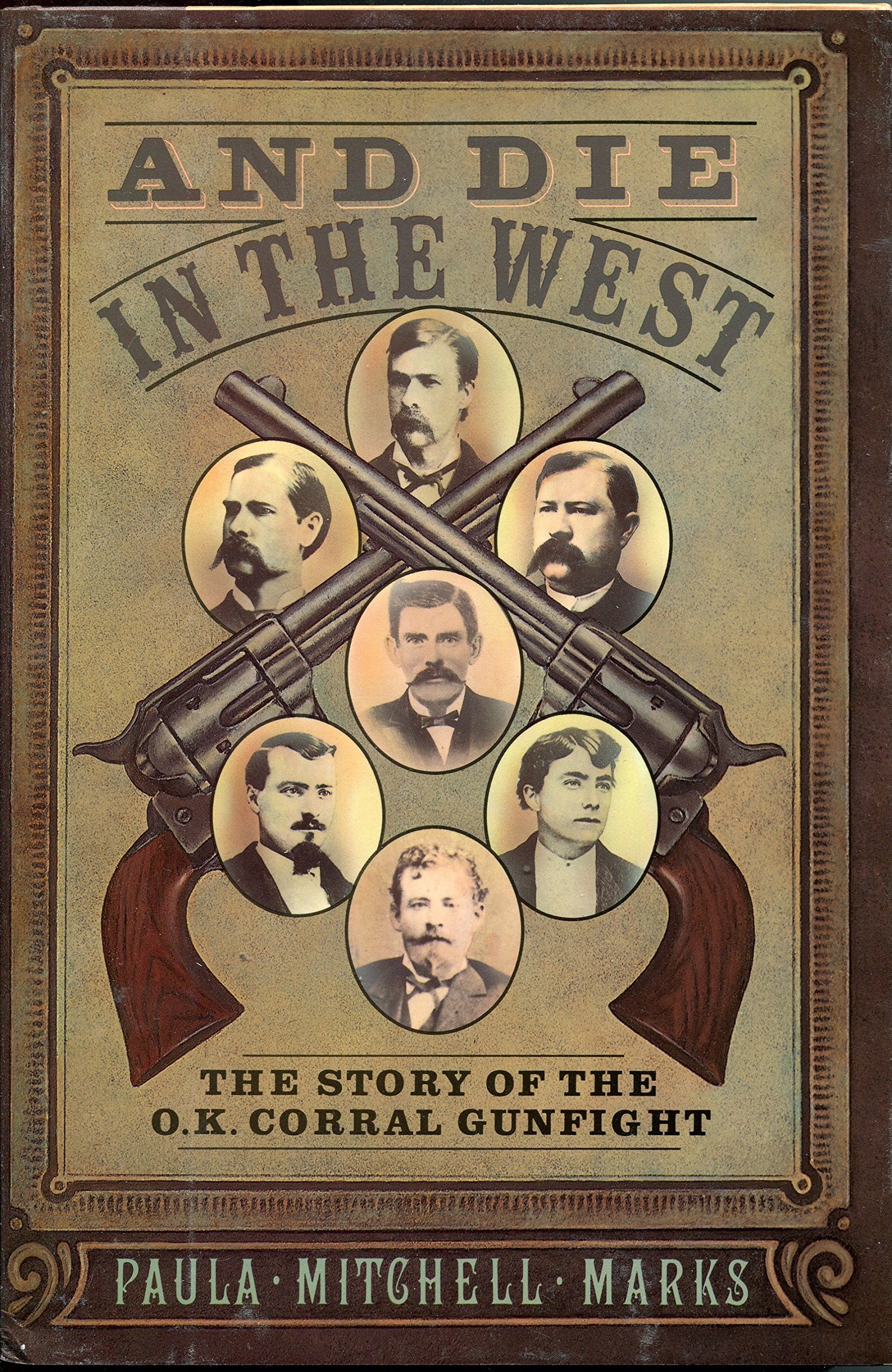 And Die in the West: The Story of the O.K. Corral Gunfight,Used