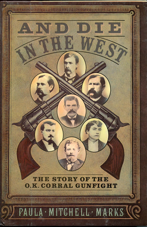 And Die in the West: The Story of the O.K. Corral Gunfight,Used
